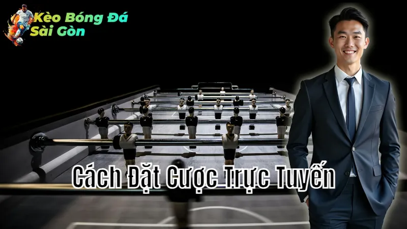 Cách Đặt Cược Trực Tuyến Hiệu Quả Tại Sài Gòn